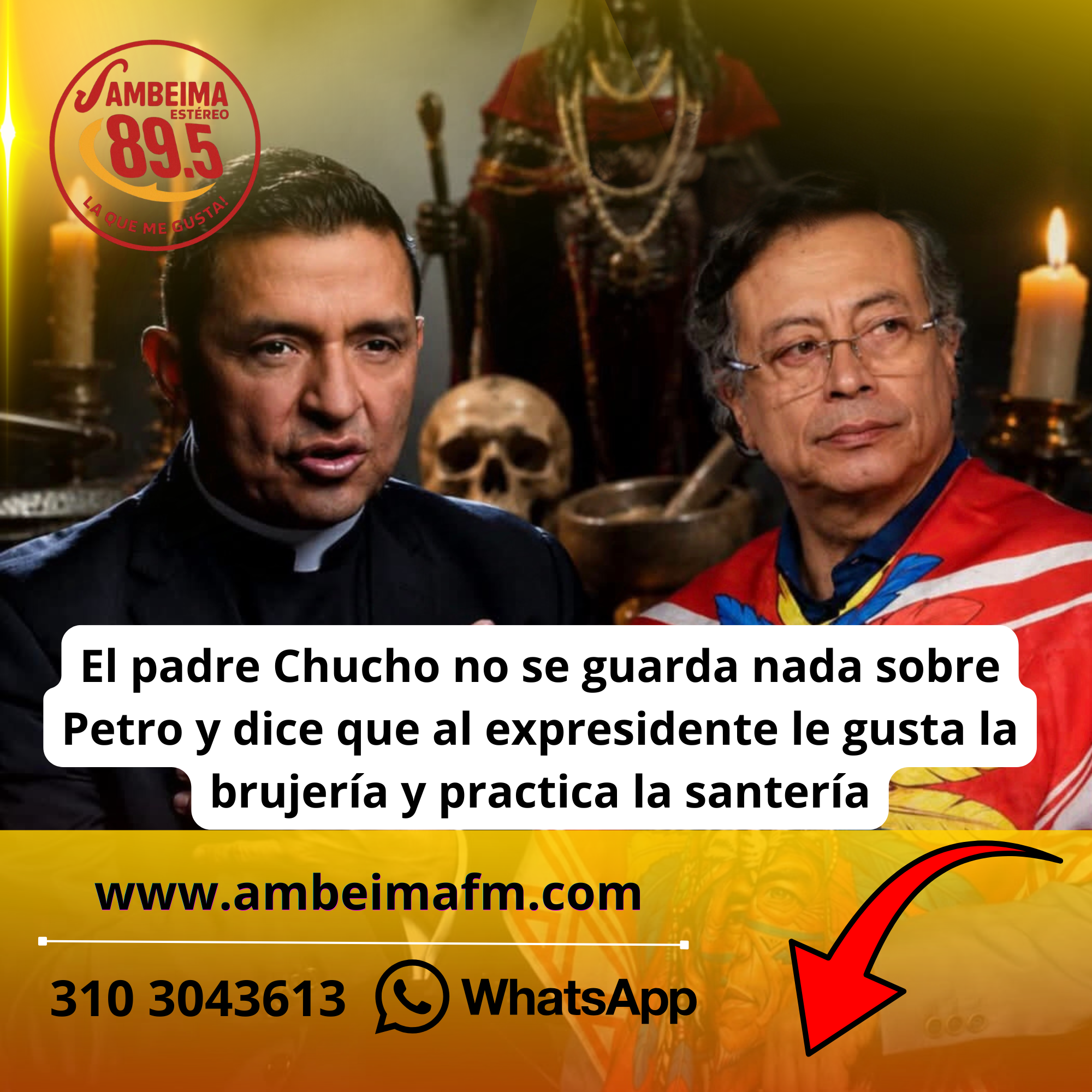 El padre Chucho no se guarda nada sobre Petro y dice que al expresidente le gusta la brujería y practica la santería
