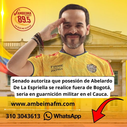 Senado autoriza que posesión de Abelardo De La Espriella se realice fuera de Bogotá, seria en guarnición militar en el Cauca.